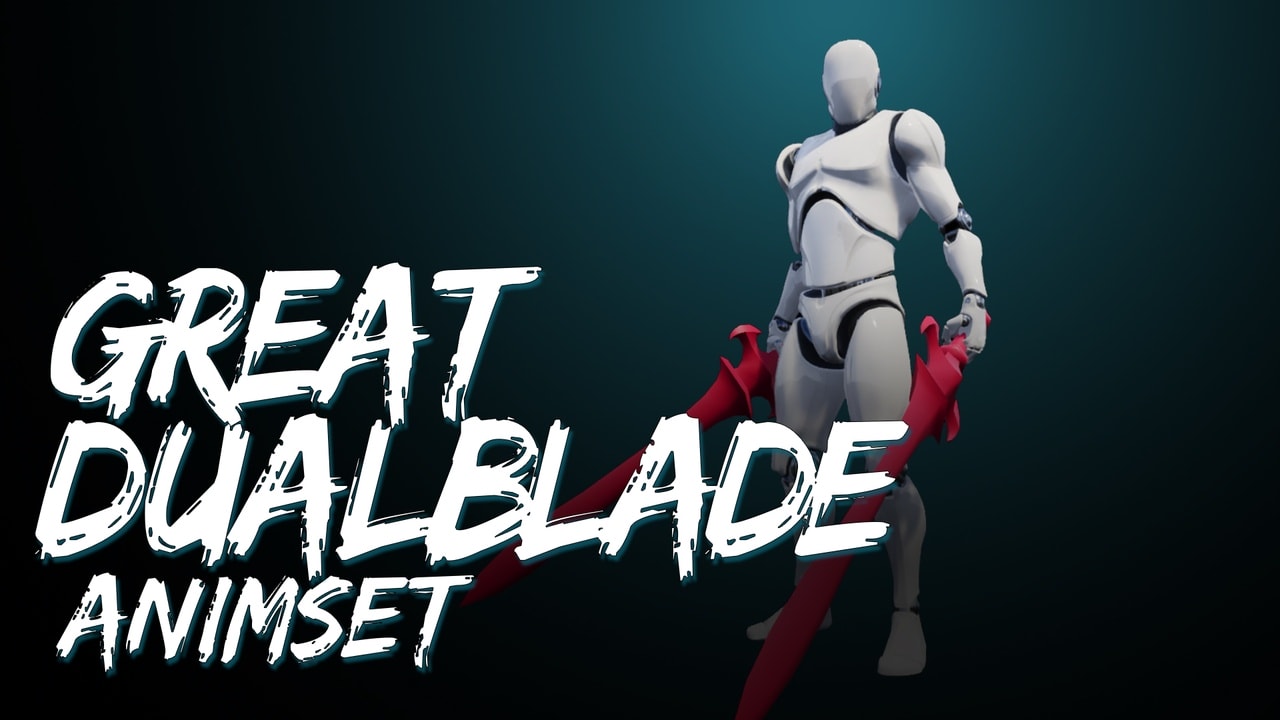 双剑大剑动画集 – Great DualBlade AnimSet