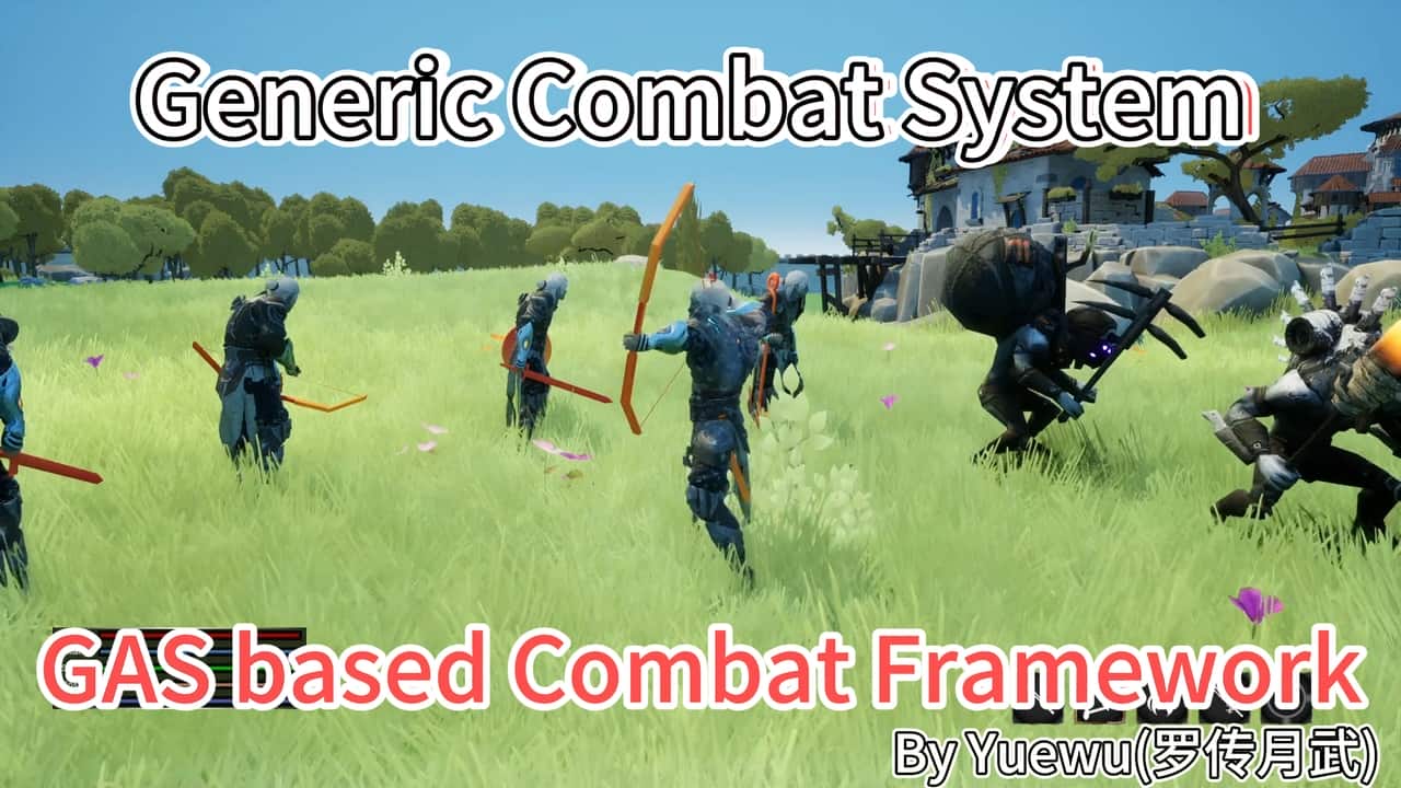 通用战斗系统 基于GAS的高级多人联机战斗框架 – Generic Combat System – Advanced GAS based Multiplayer combat framework