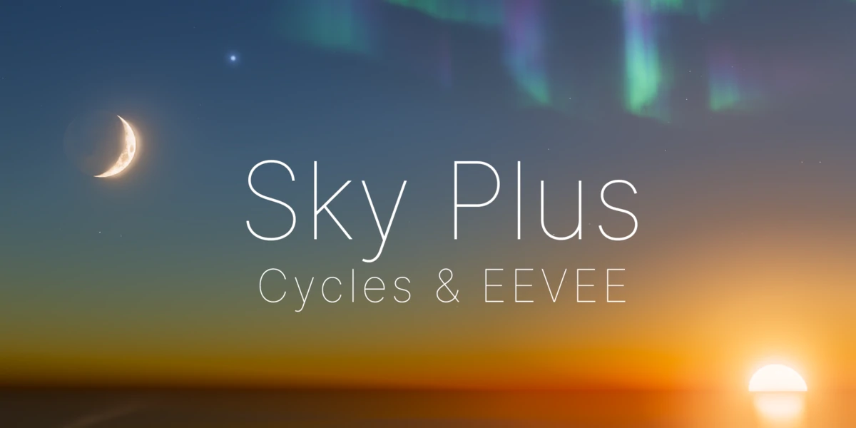 Sky Plus – Cycles 和 Eevee 程序化写实天空与大气 – Sky Plus – Procedural, Realistic Skies & Atmosphere For Cycles & Eevee